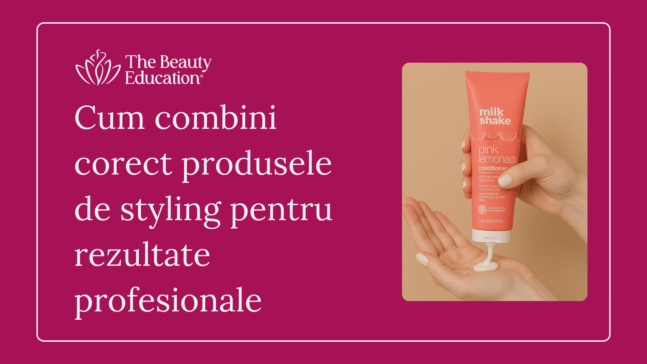 Cum combini corect produsele de styling pentru rezultate profesionale
