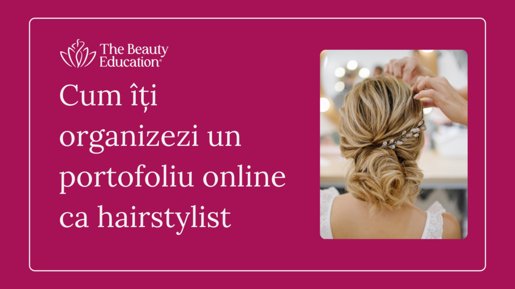 Cum îți organizezi un portofoliu online ca hairstylist